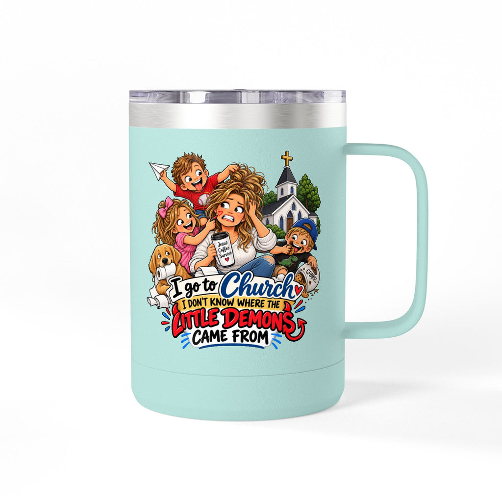 Coffee Tumbler – “I Go to Church… I Don’t Know Where the Little Demons Came From” Funny Mom Travel Mug, 15oz