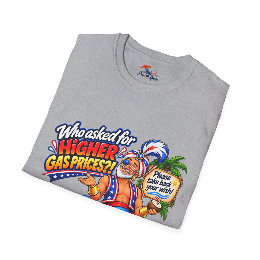 Funny Genie T-Shirt – "Who Asked for Higher Gas Prices?" Graphic Tee