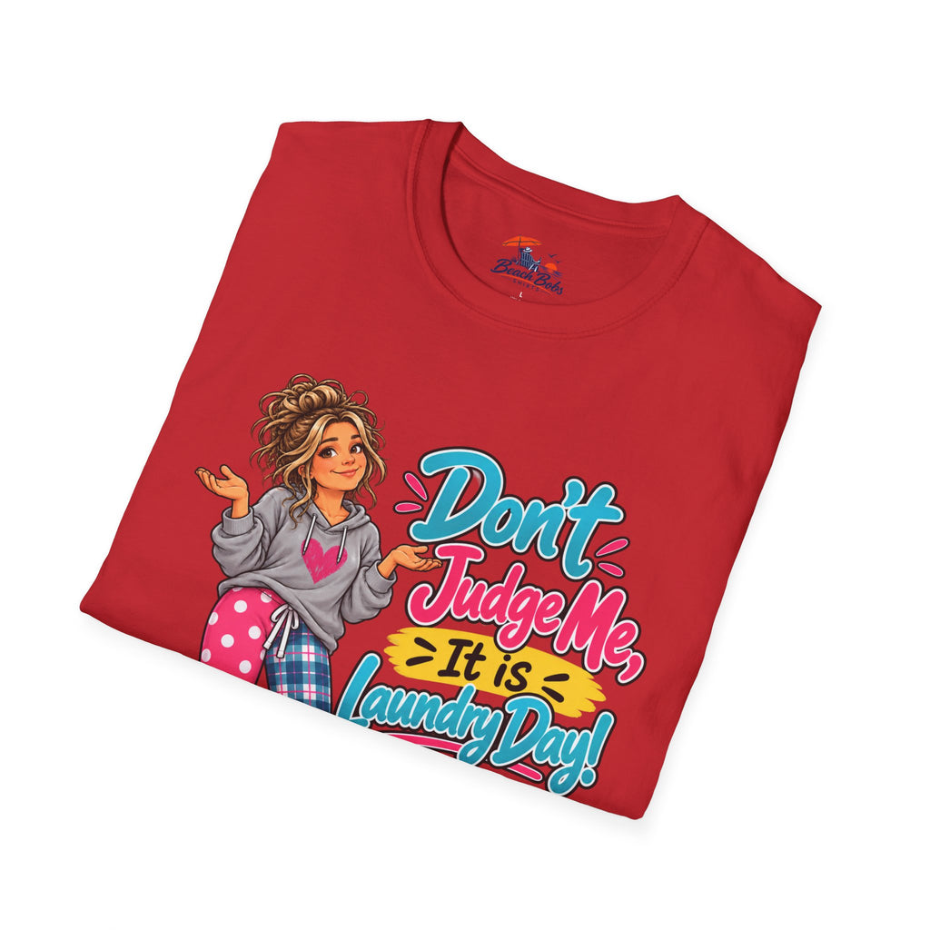 Don’t Judge Me It’s Laundry Day T-Shirt