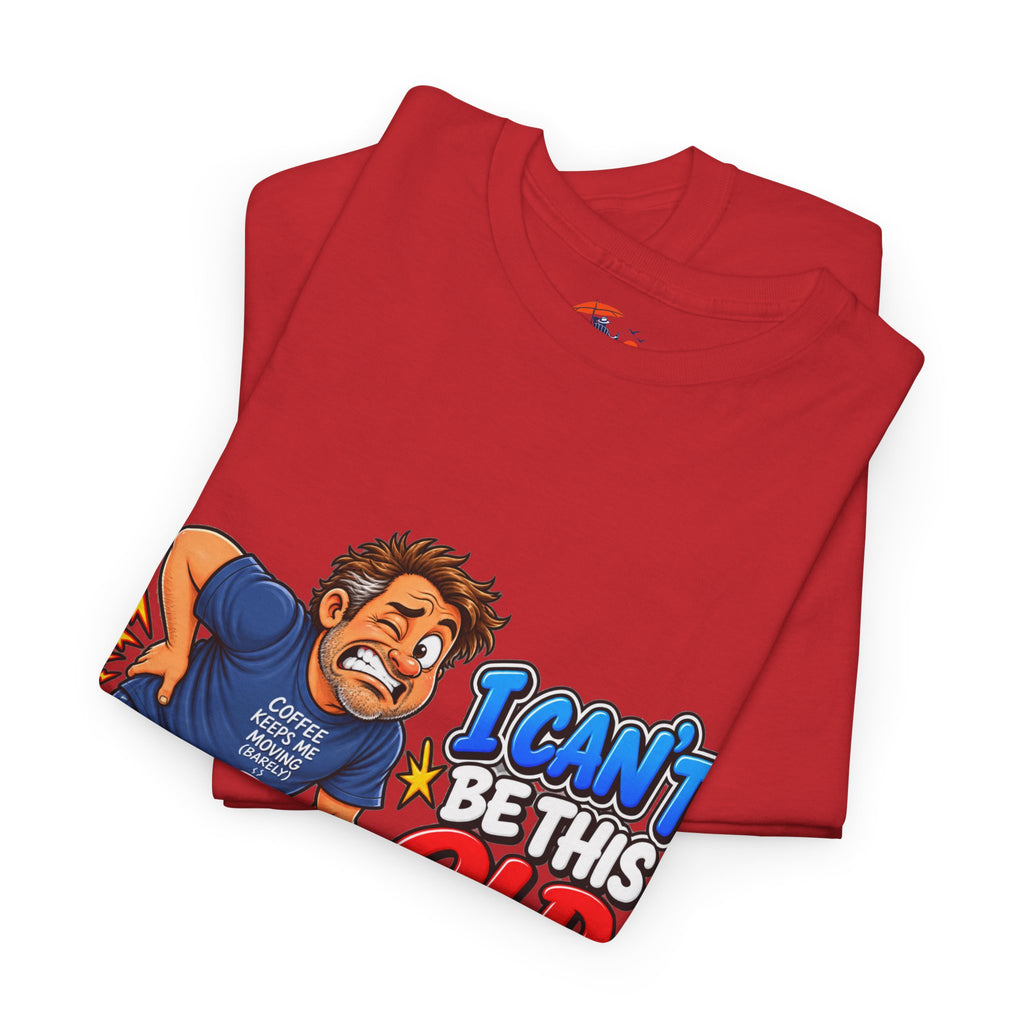 "I Can't Be This Old Yet! Ouch" Funny old man Shirt