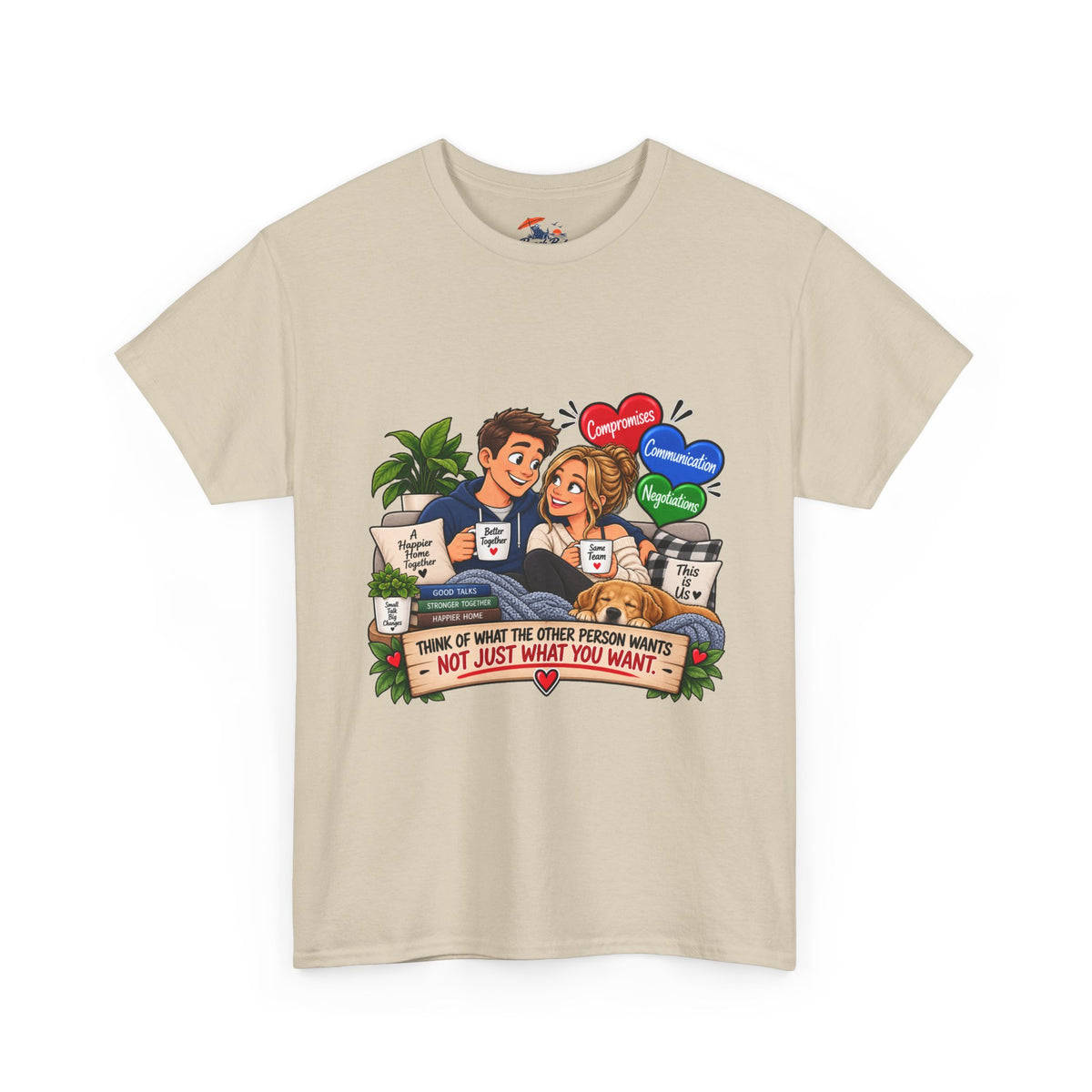 Relationship Advice Graphic Tee — “Think of What the Other Person Wants, Not Just What You Want”