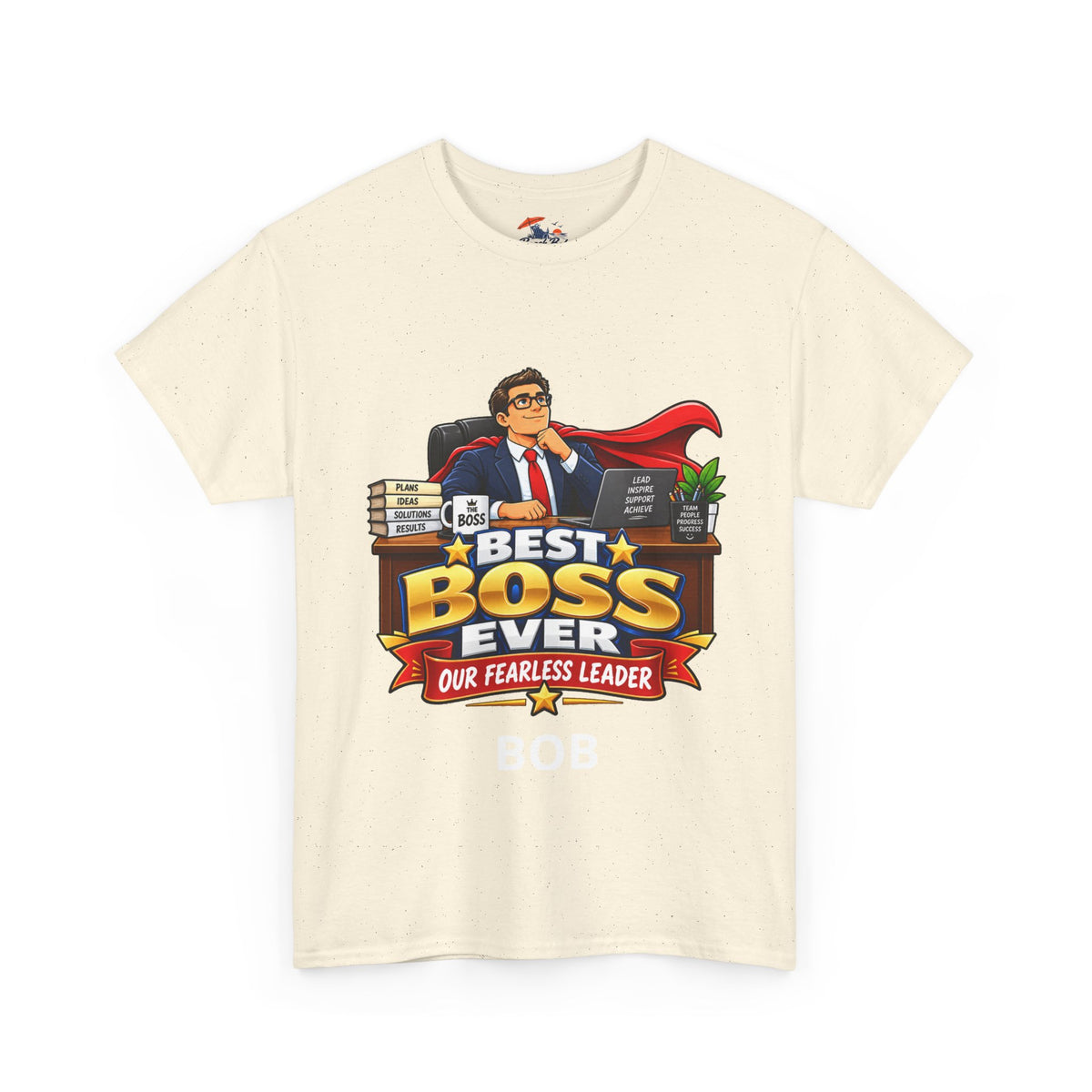 Best Boss Ever T‑Shirt — Personalized "Our Fearless Leader" Gift for Bosses (Add Name)