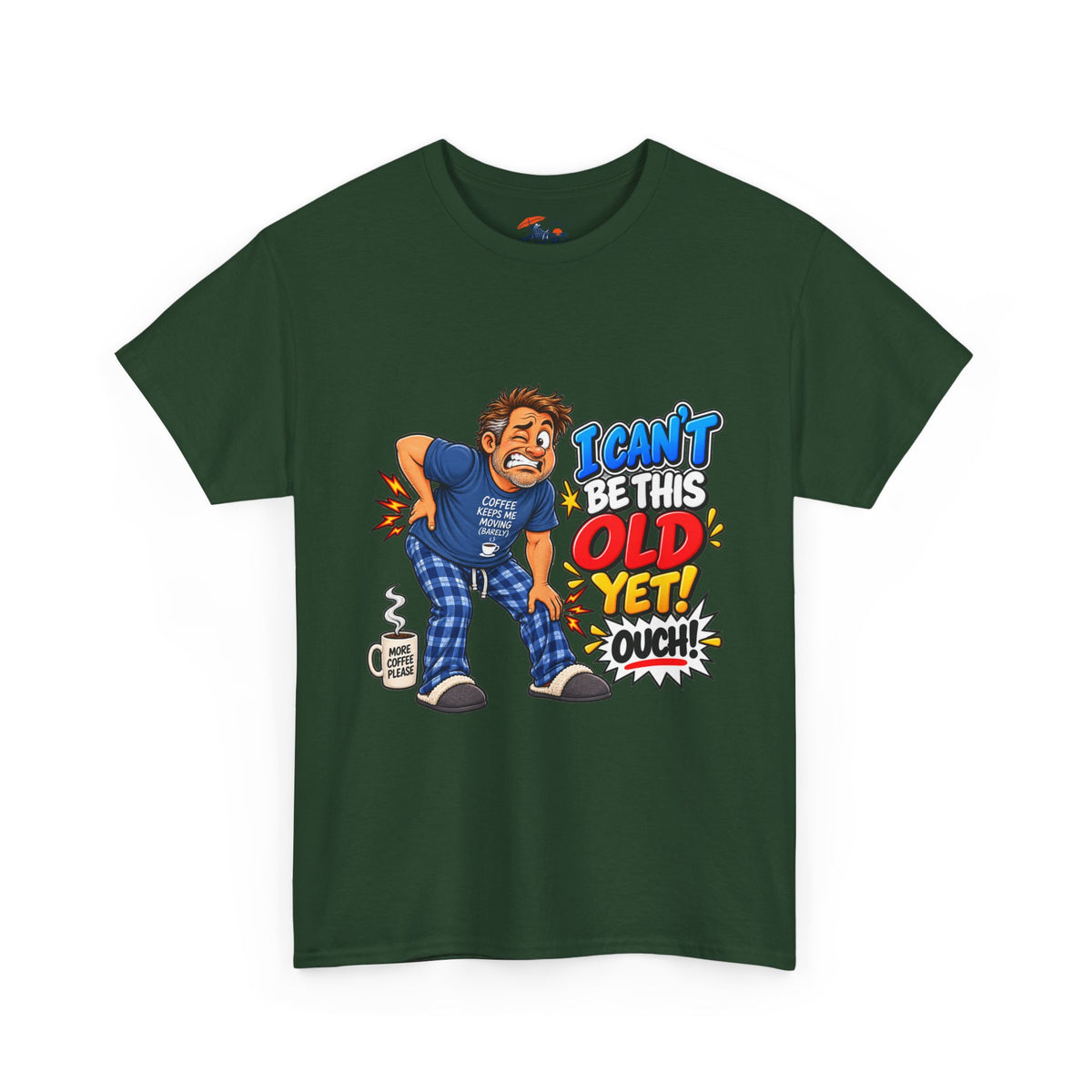 "I Can't Be This Old Yet! Ouch" Funny old man Shirt