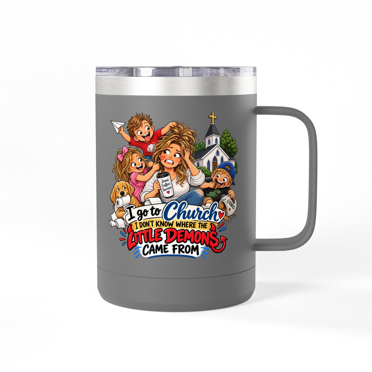 Coffee Tumbler – “I Go to Church… I Don’t Know Where the Little Demons Came From” Funny Mom Travel Mug, 15oz