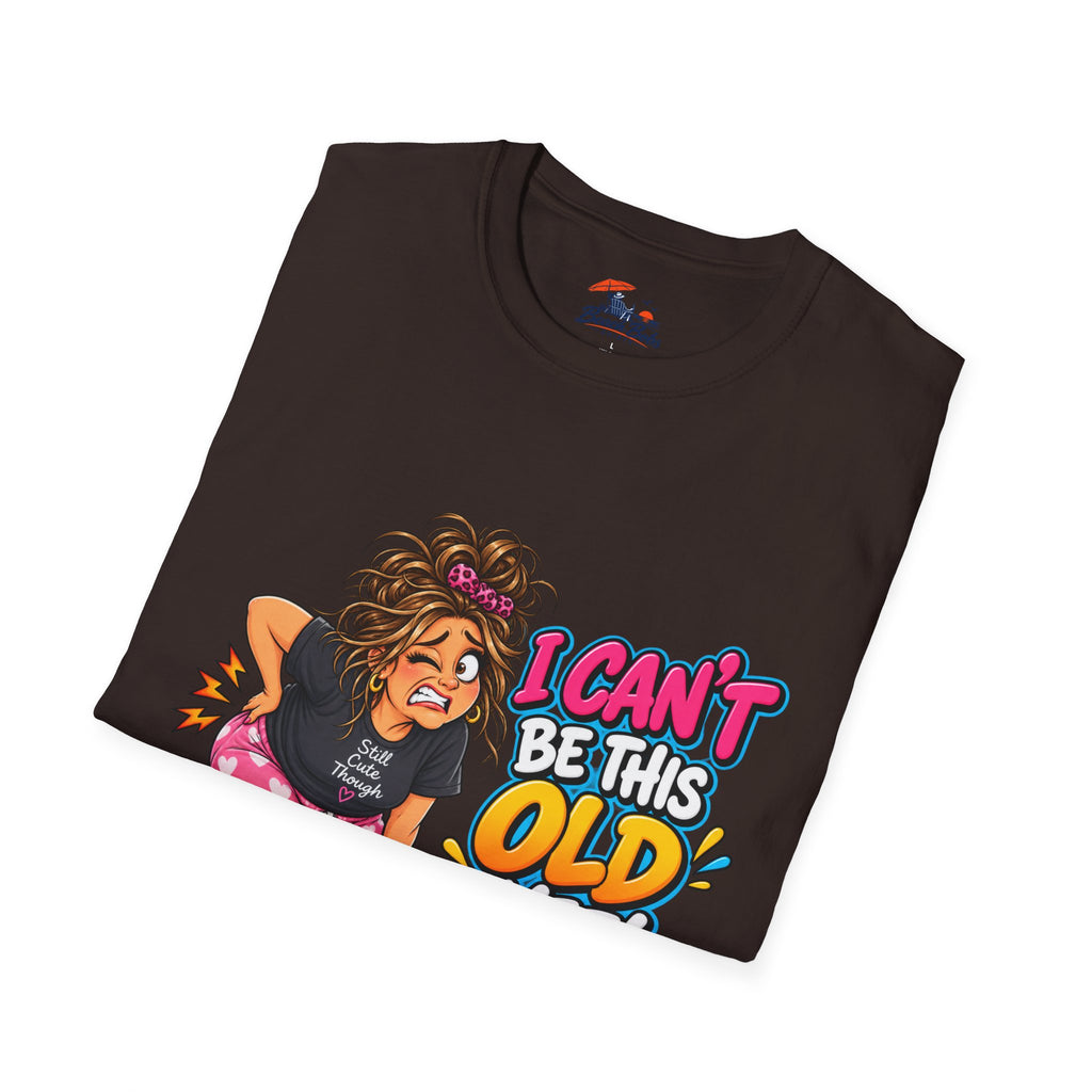 Funny 'I Can't Be This Old Yet! Ouch' Old Woman T-Shirt