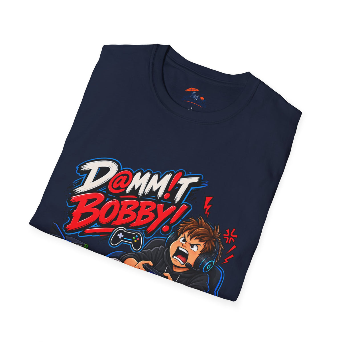 Dammit Bobby! Gamer Rage T-Shirt