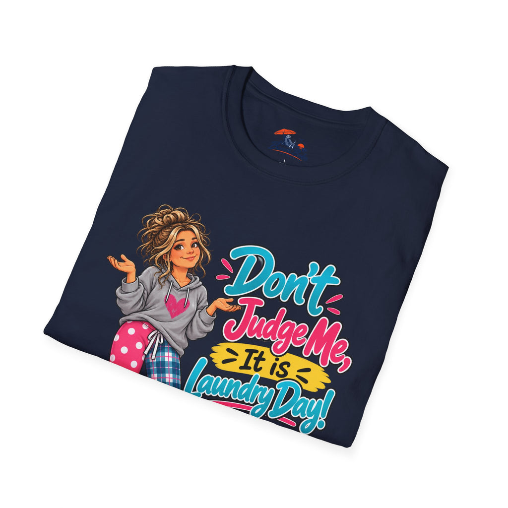 Don’t Judge Me It’s Laundry Day T-Shirt