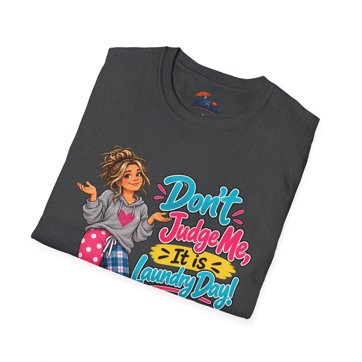 Don’t Judge Me It’s Laundry Day T-Shirt