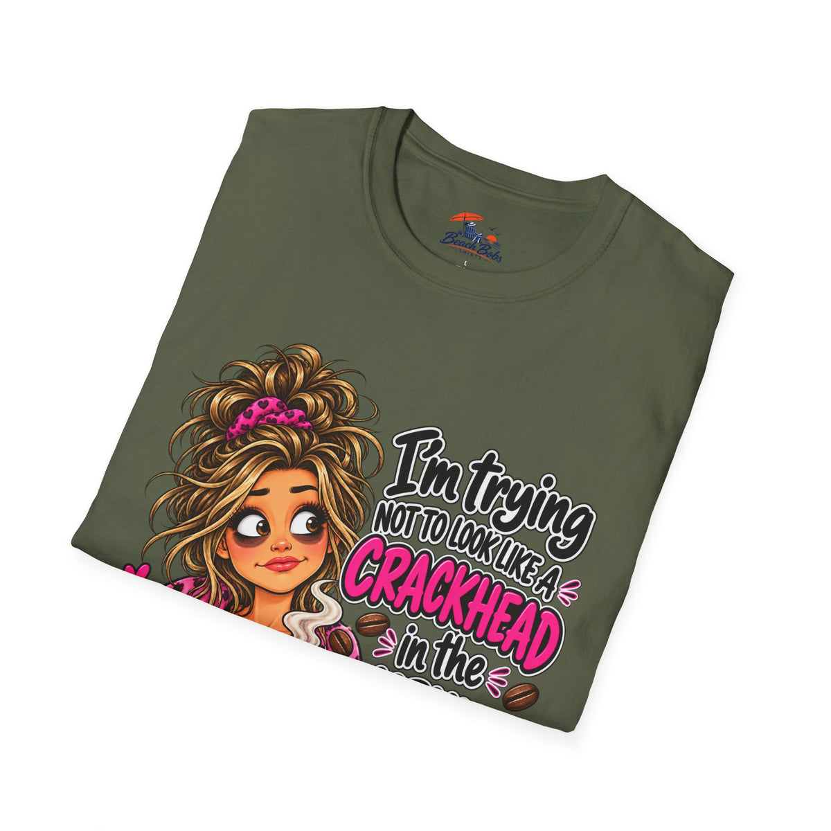 Funny Coffee T-Shirt — "I'm Trying Not to Look Like a Crackhead in the Morning"