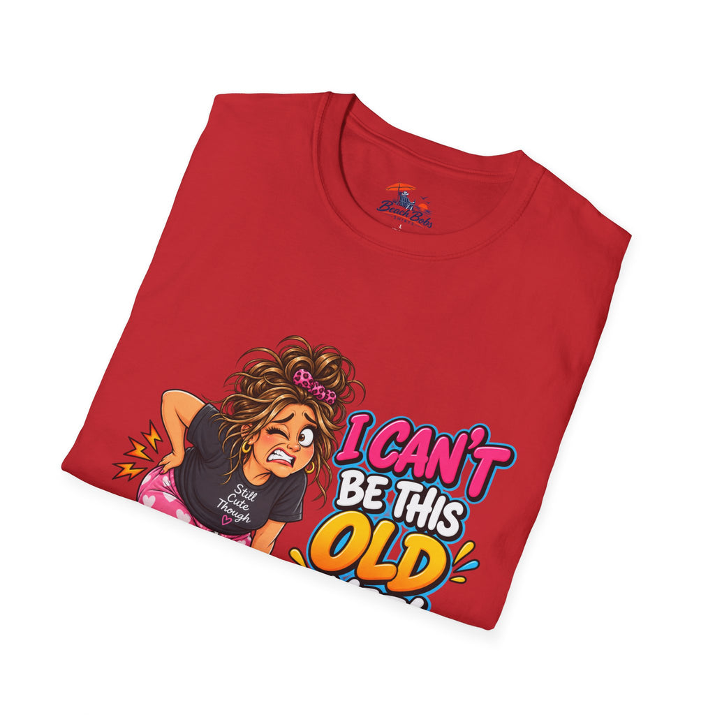 Funny 'I Can't Be This Old Yet! Ouch' Old Woman T-Shirt