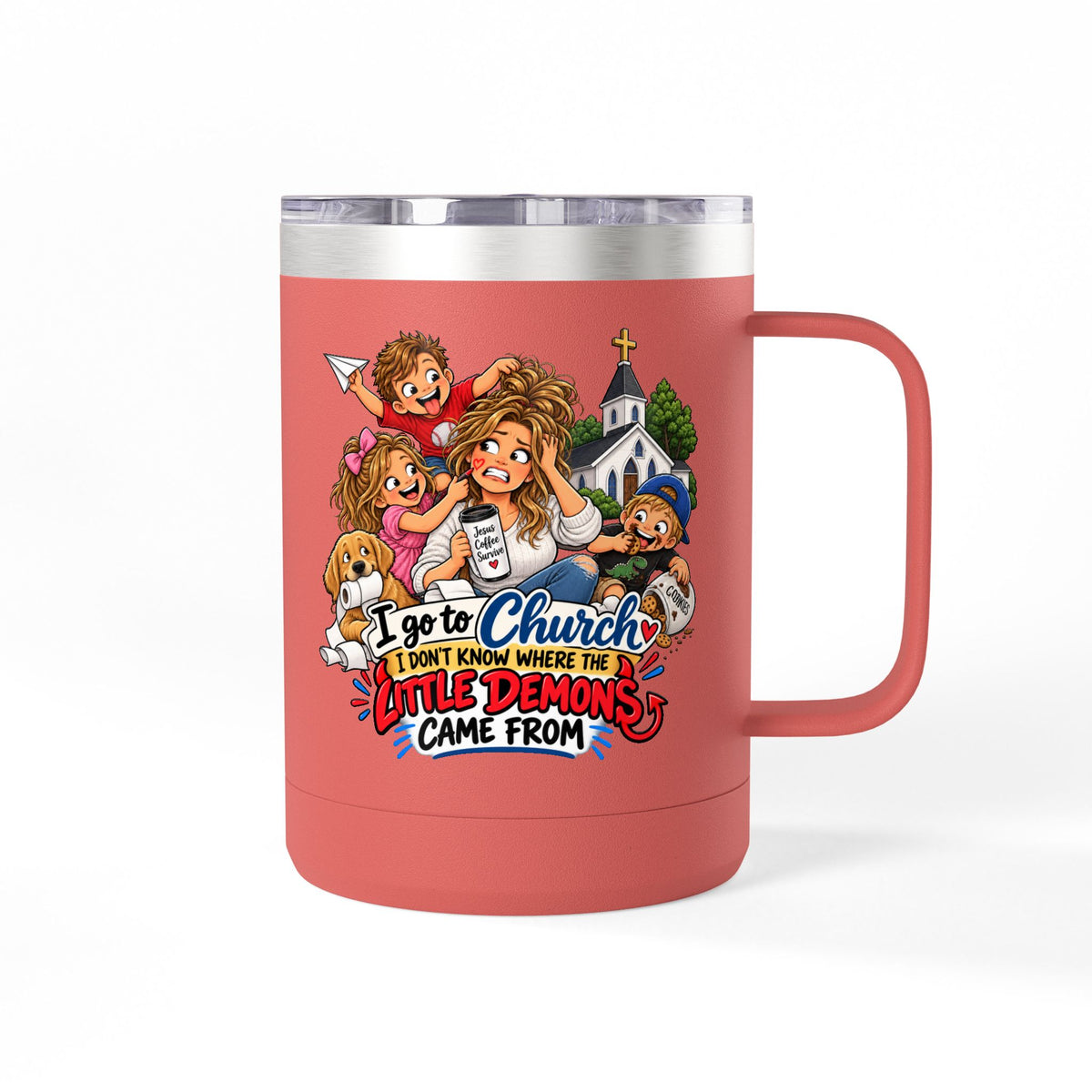 Coffee Tumbler – “I Go to Church… I Don’t Know Where the Little Demons Came From” Funny Mom Travel Mug, 15oz