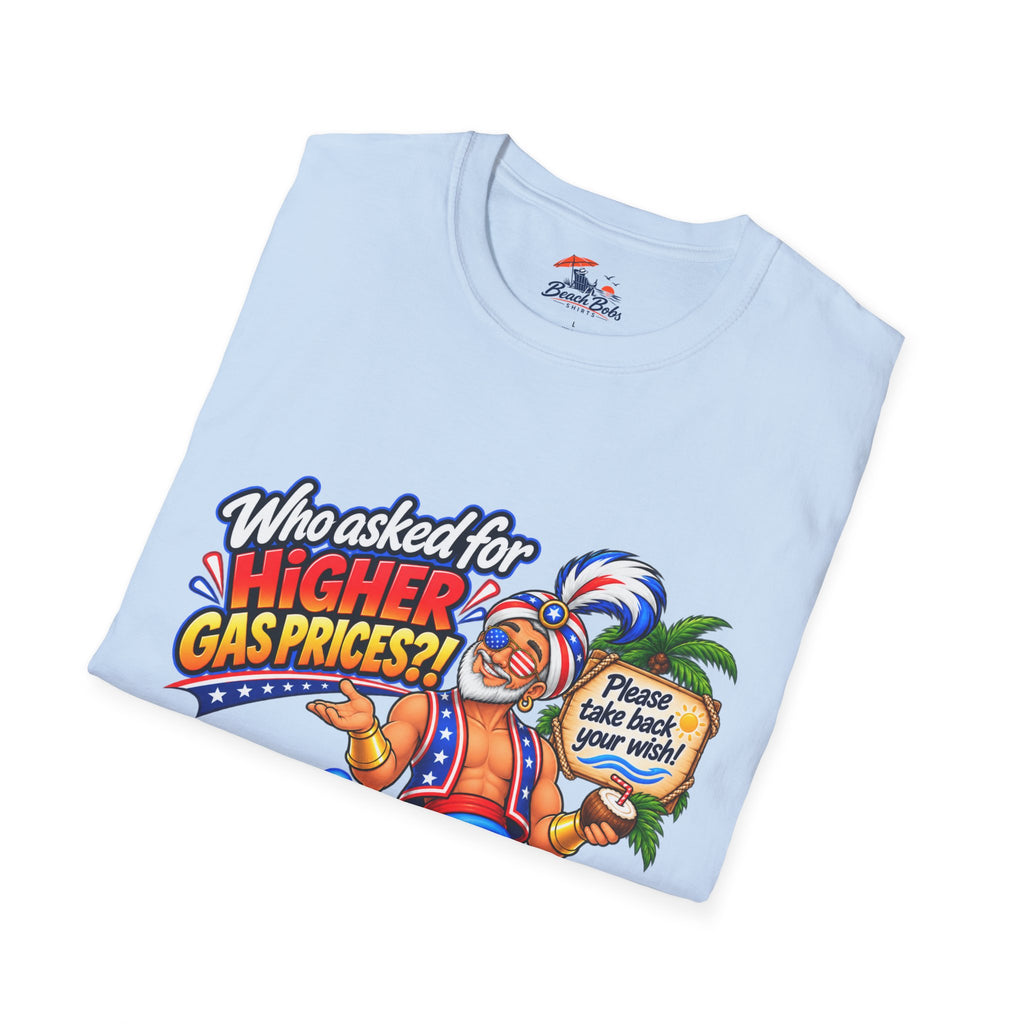 Funny Genie T-Shirt – "Who Asked for Higher Gas Prices?" Graphic Tee