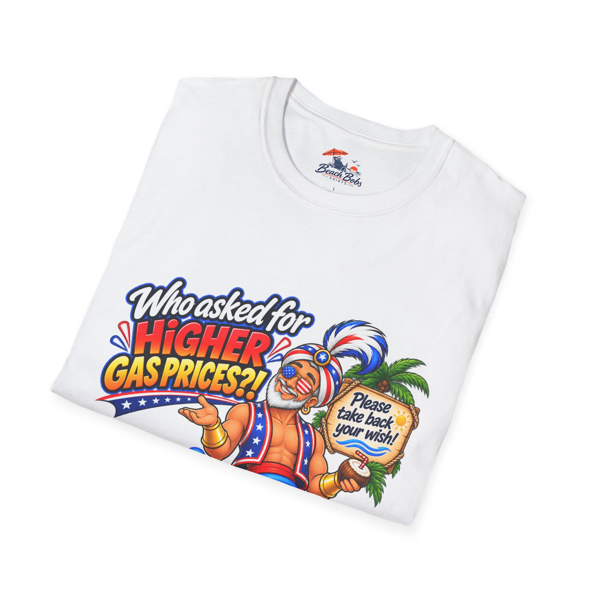 Funny Genie T-Shirt – "Who Asked for Higher Gas Prices?" Graphic Tee
