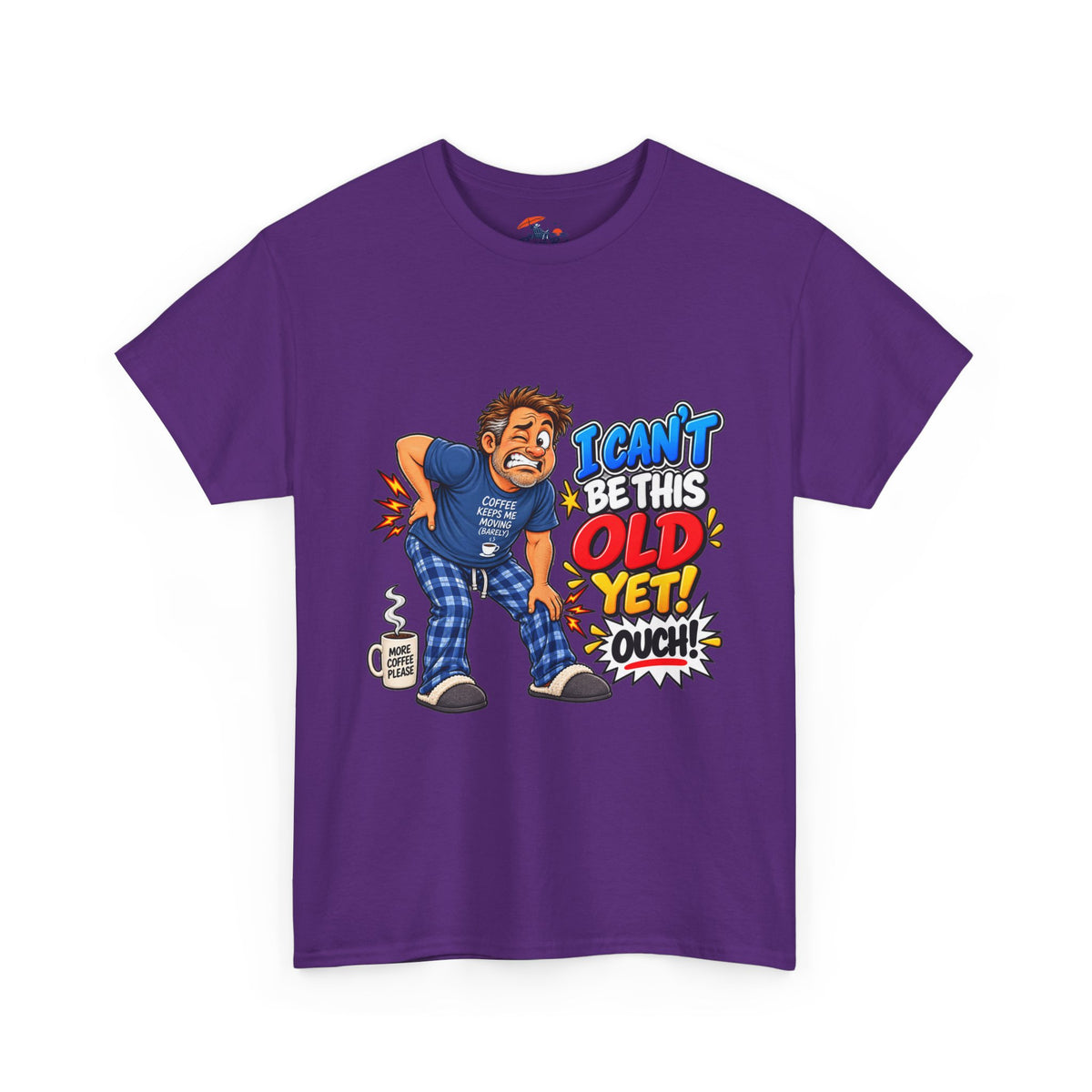 "I Can't Be This Old Yet! Ouch" Funny old man Shirt
