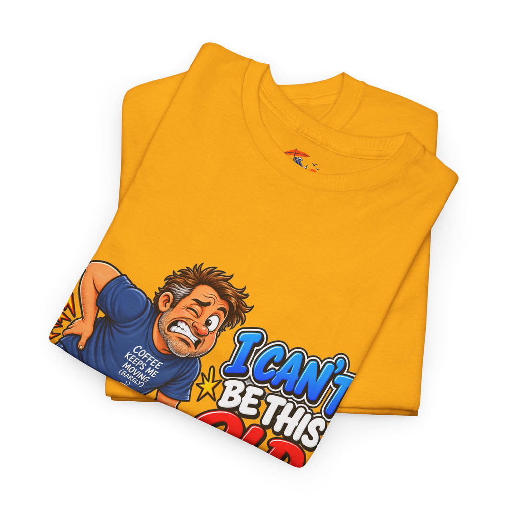 "I Can't Be This Old Yet! Ouch" Funny old man Shirt