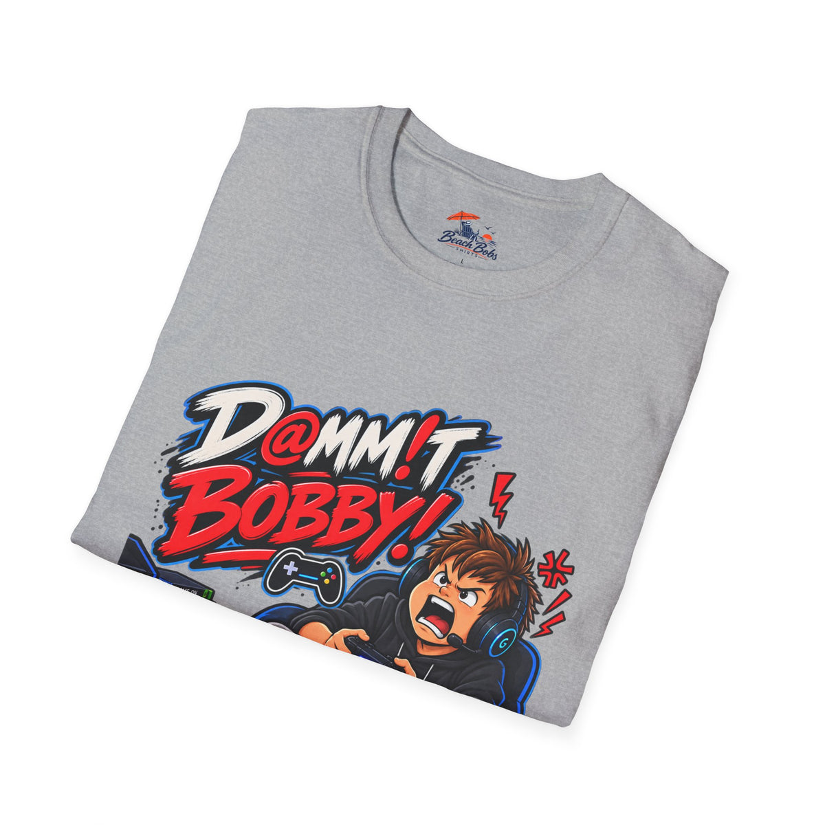 Dammit Bobby! Gamer Rage T-Shirt
