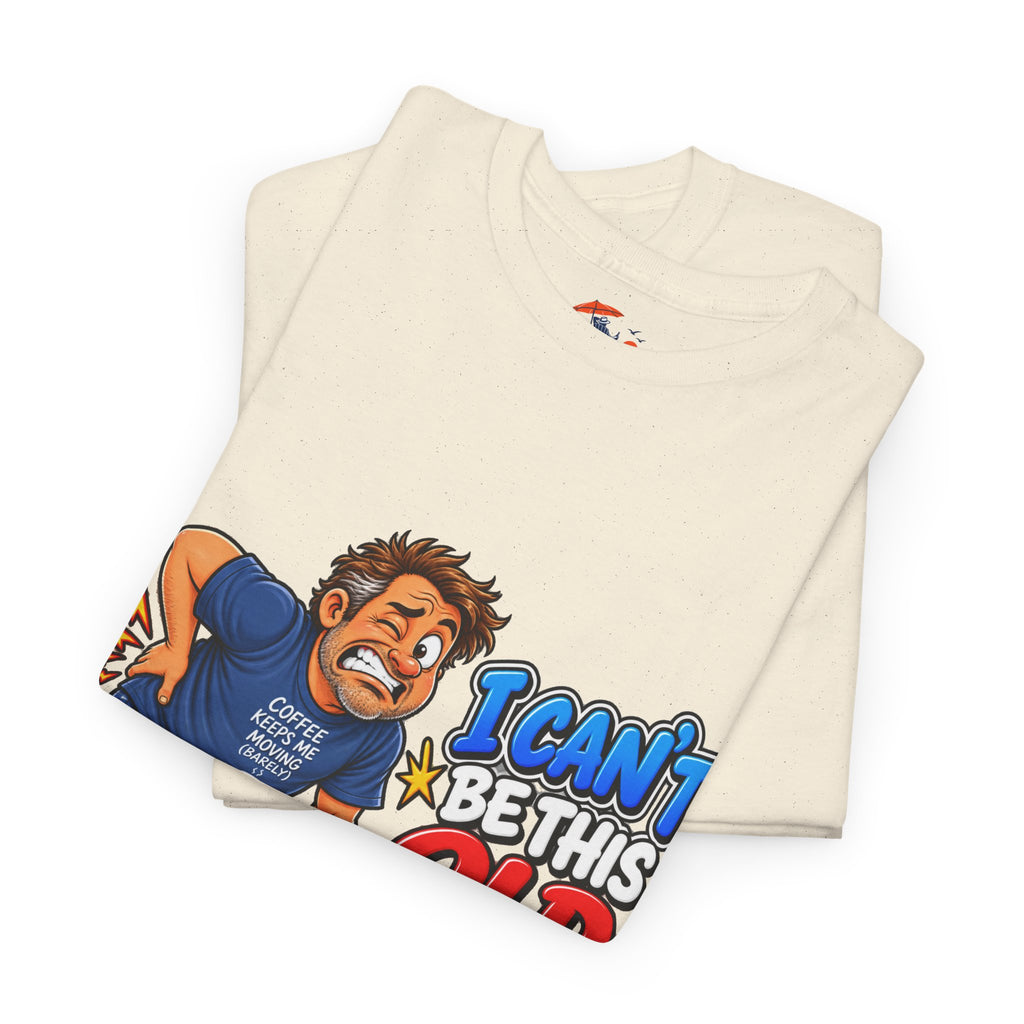 "I Can't Be This Old Yet! Ouch" Funny old man Shirt