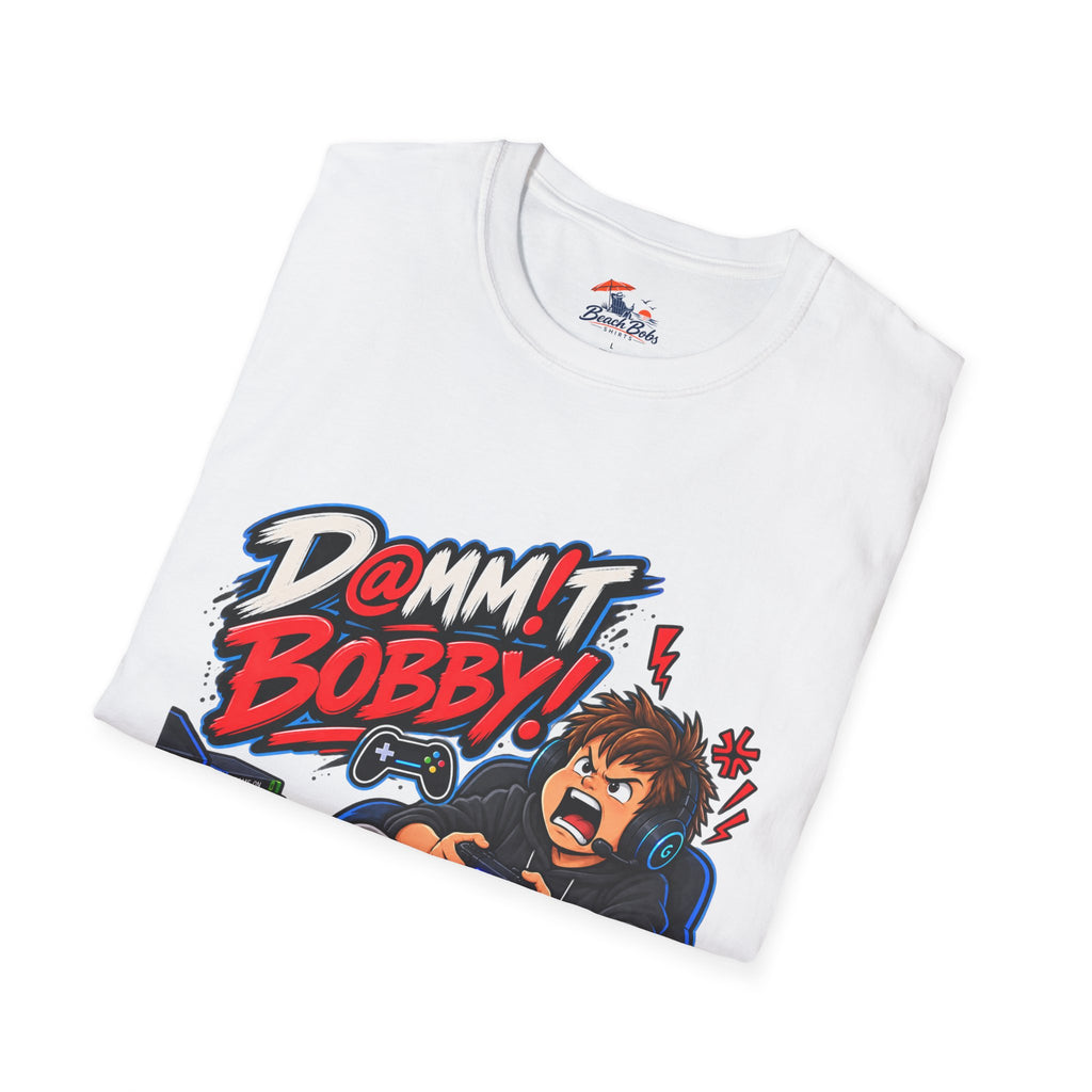 Dammit Bobby! Gamer Rage T-Shirt