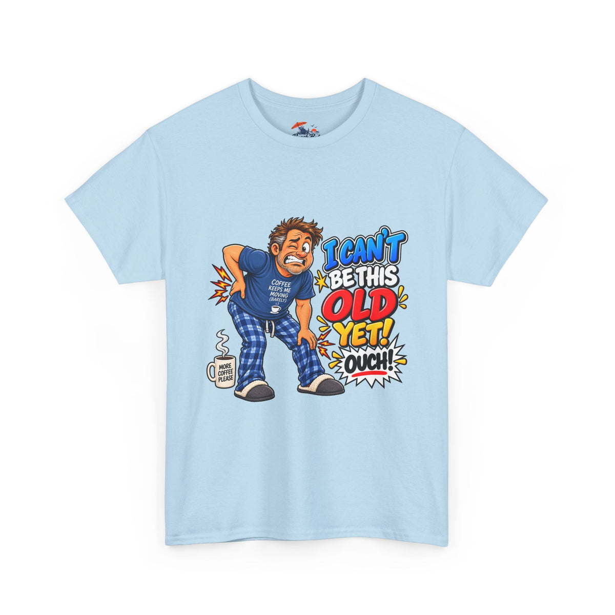 "I Can't Be This Old Yet! Ouch" Funny old man Shirt