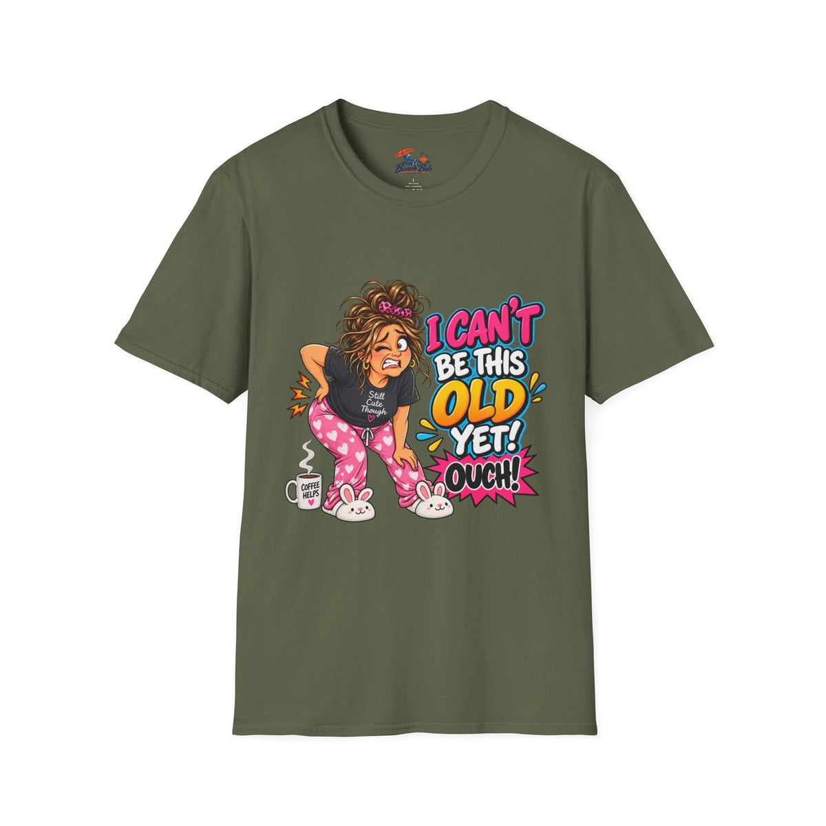 Funny 'I Can't Be This Old Yet! Ouch' Old Woman T-Shirt