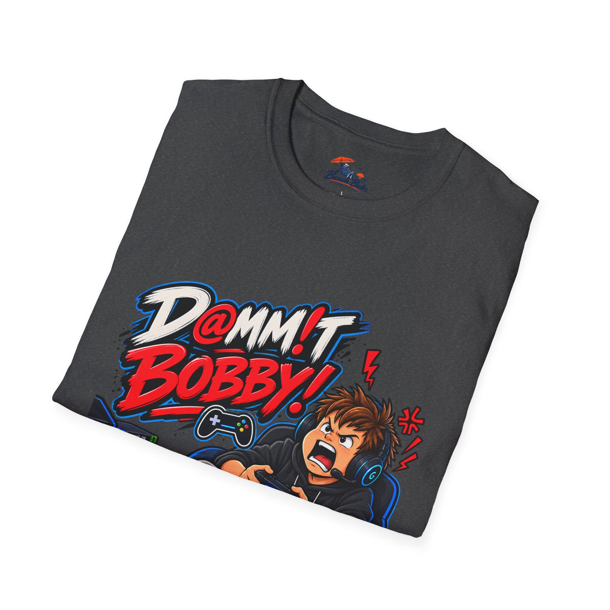 Dammit Bobby! Gamer Rage T-Shirt