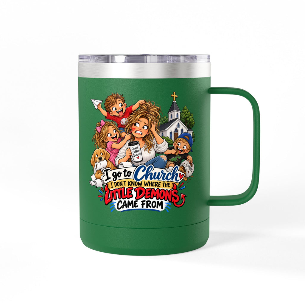 Coffee Tumbler – “I Go to Church… I Don’t Know Where the Little Demons Came From” Funny Mom Travel Mug, 15oz