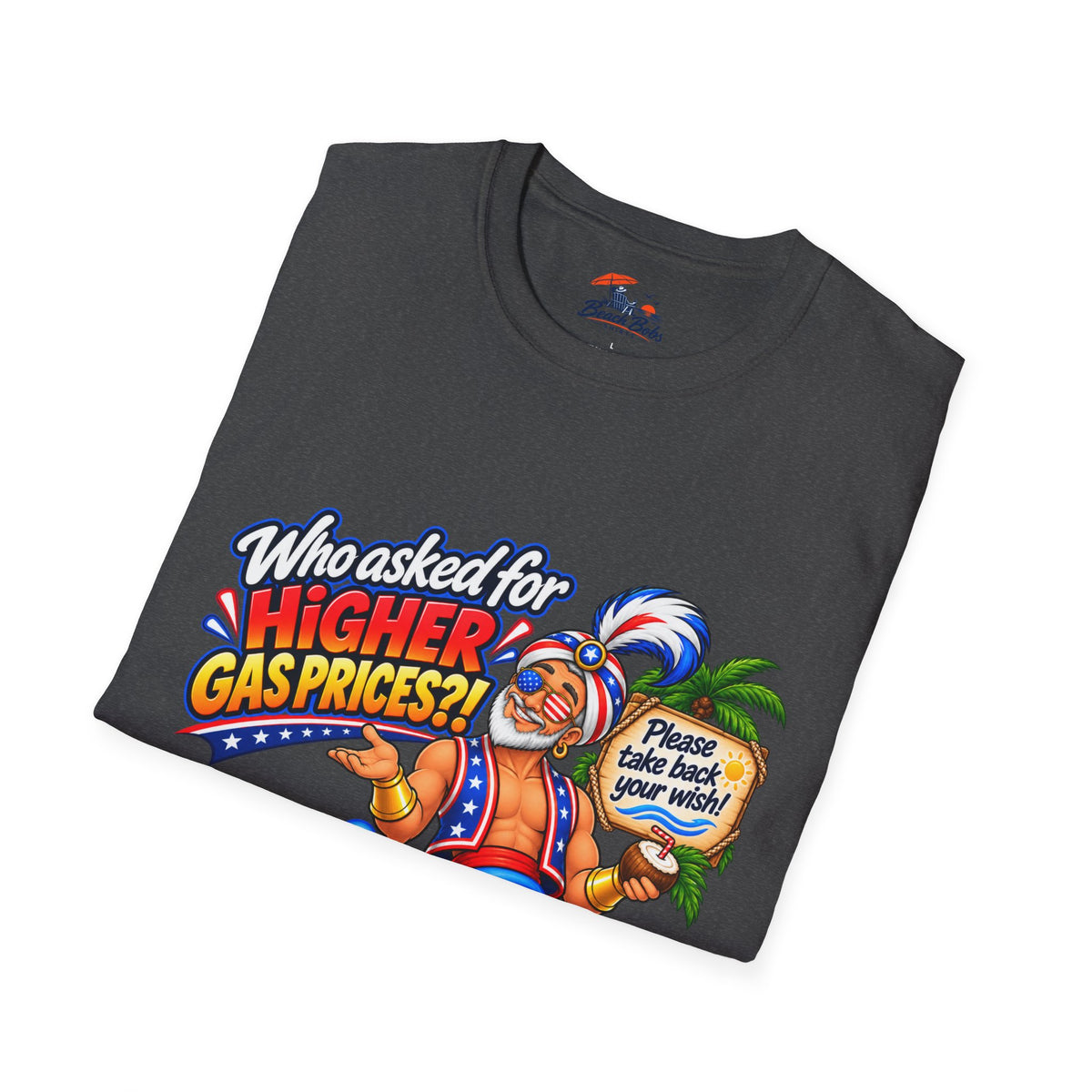 Funny Genie T-Shirt – "Who Asked for Higher Gas Prices?" Graphic Tee