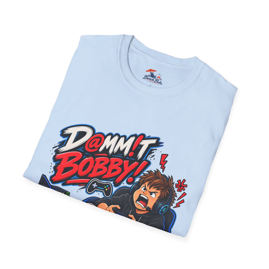 Dammit Bobby! Gamer Rage T-Shirt