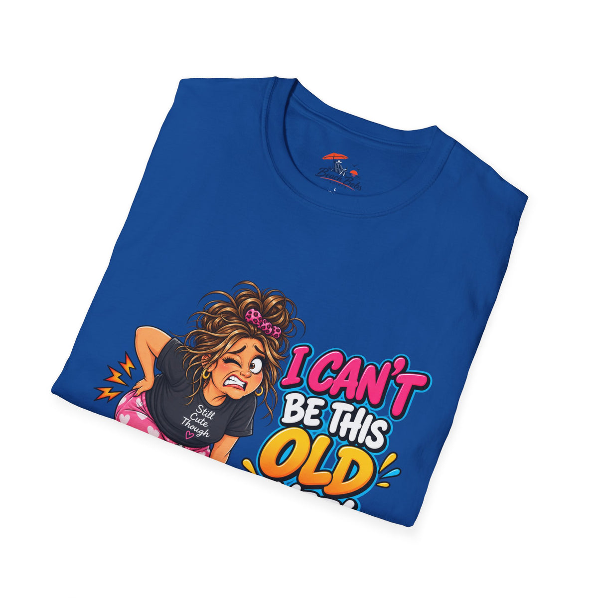 Funny 'I Can't Be This Old Yet! Ouch' Old Woman T-Shirt