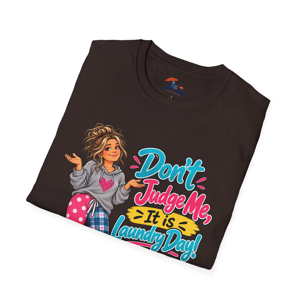 Don’t Judge Me It’s Laundry Day T-Shirt