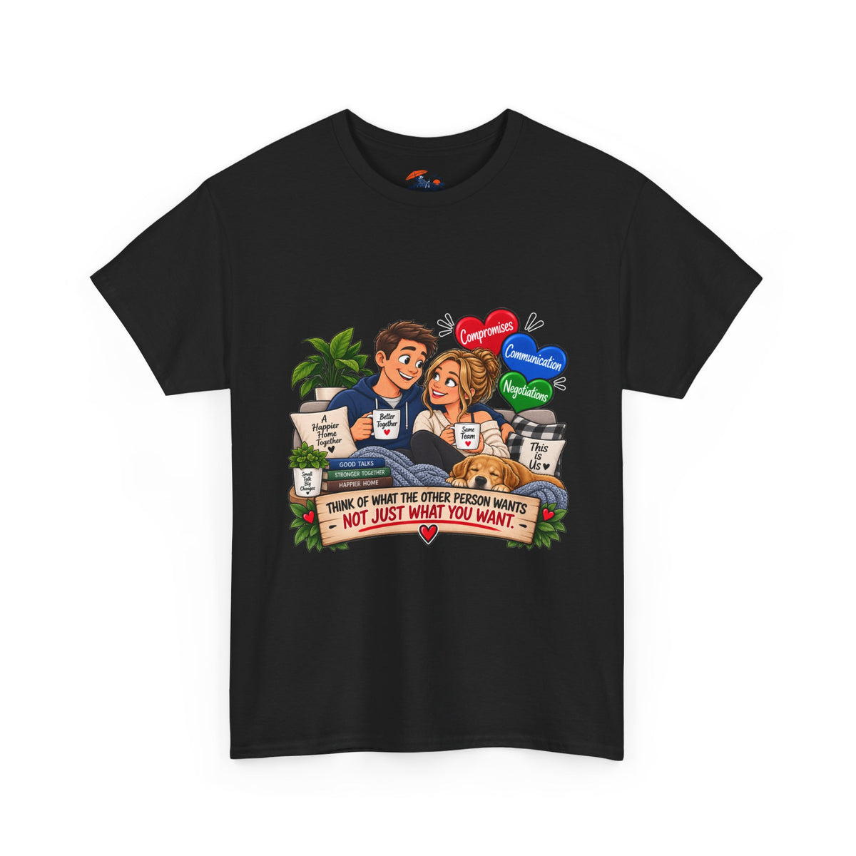 Relationship Advice Graphic Tee — “Think of What the Other Person Wants, Not Just What You Want”