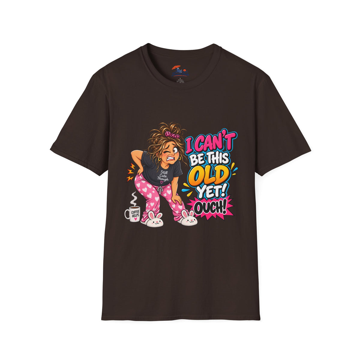 Funny 'I Can't Be This Old Yet! Ouch' Old Woman T-Shirt