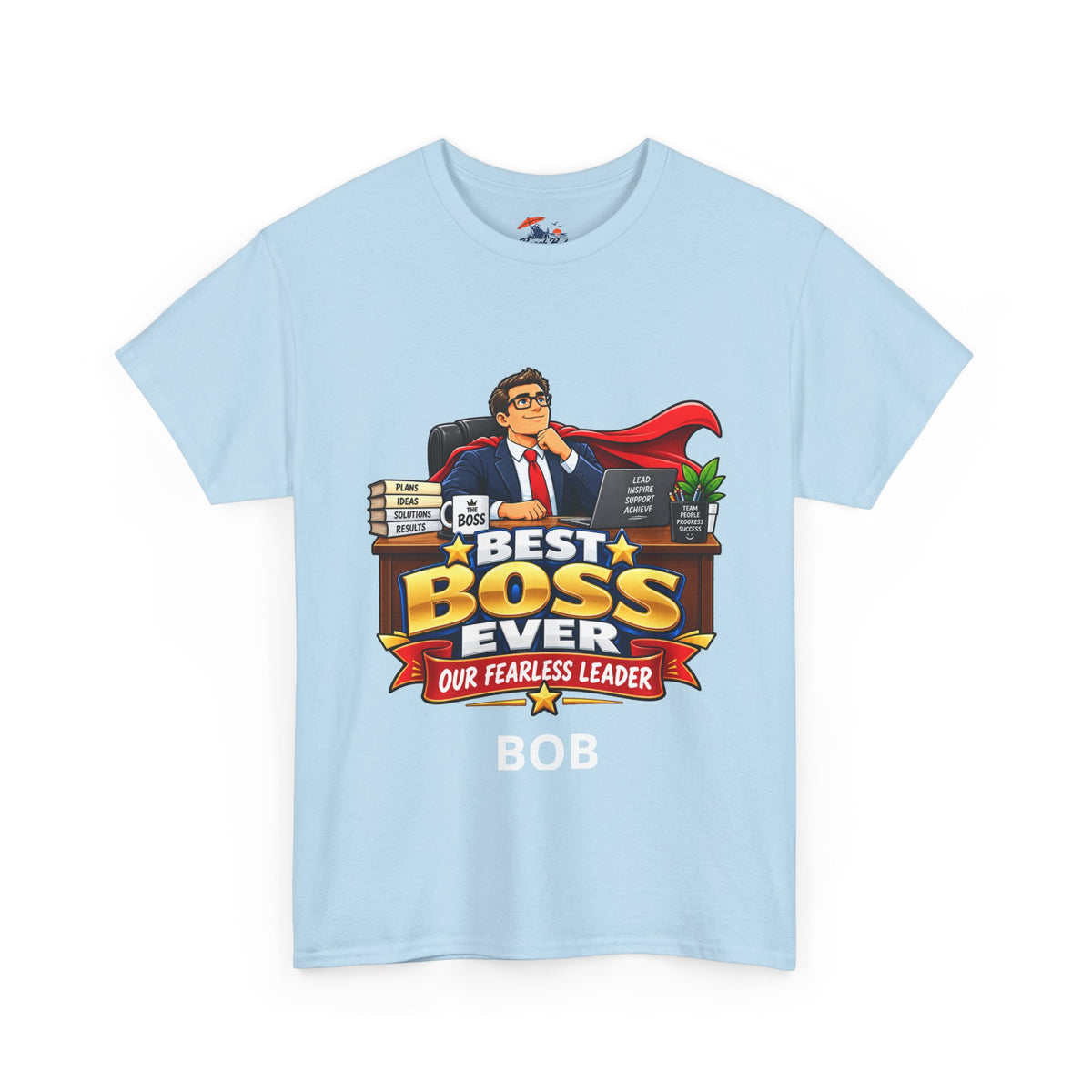 Best Boss Ever T‑Shirt — Personalized "Our Fearless Leader" Gift for Bosses (Add Name)