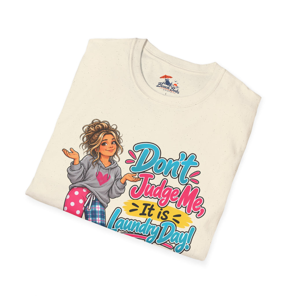 Don’t Judge Me It’s Laundry Day T-Shirt