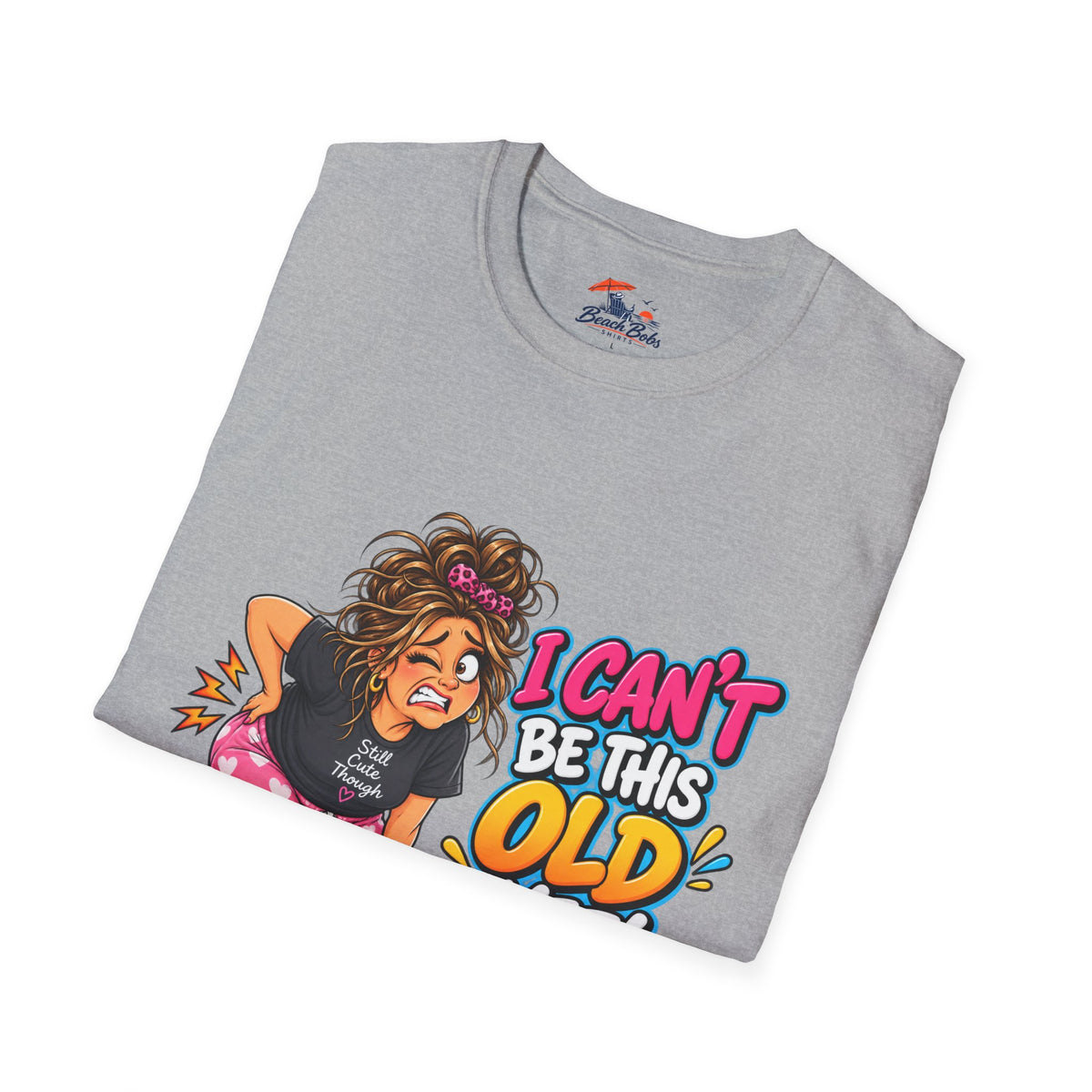 Funny 'I Can't Be This Old Yet! Ouch' Old Woman T-Shirt