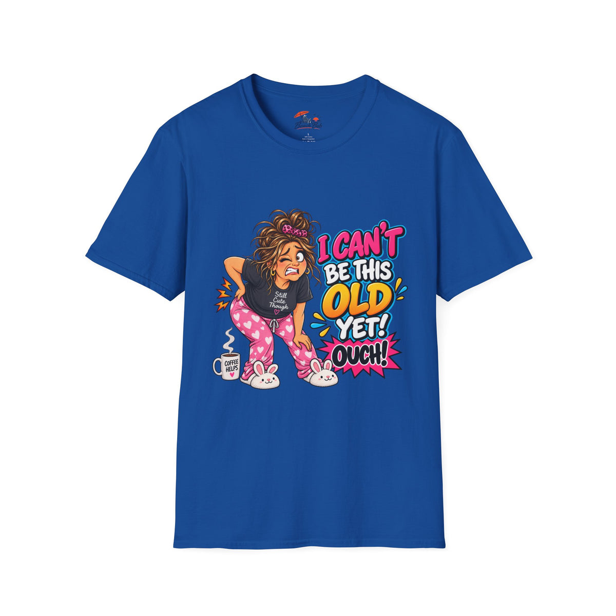 Funny 'I Can't Be This Old Yet! Ouch' Old Woman T-Shirt
