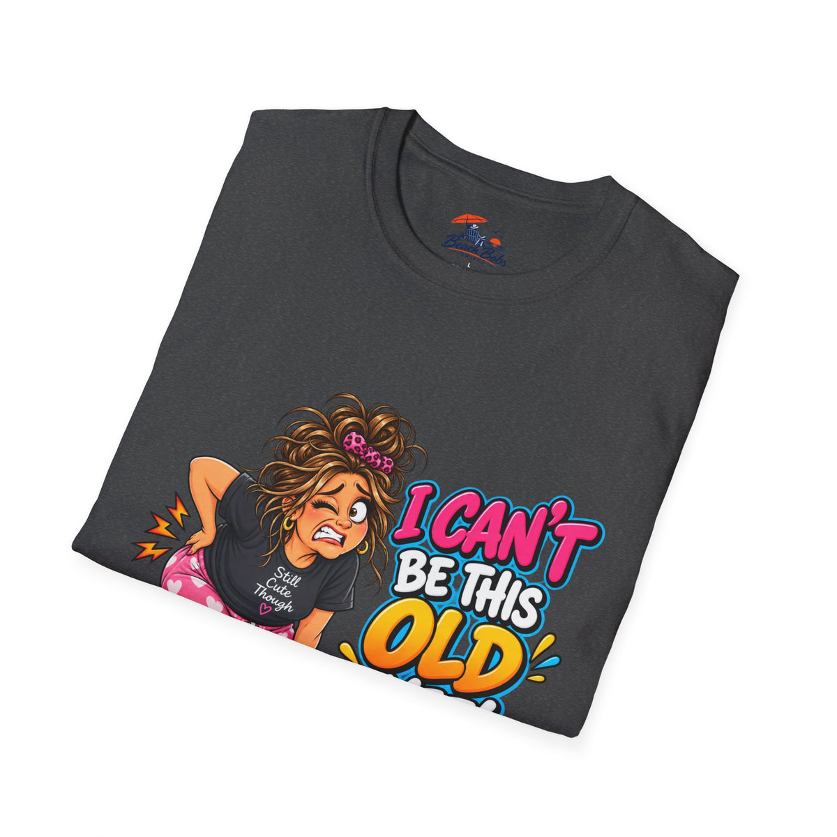 Funny 'I Can't Be This Old Yet! Ouch' Old Woman T-Shirt