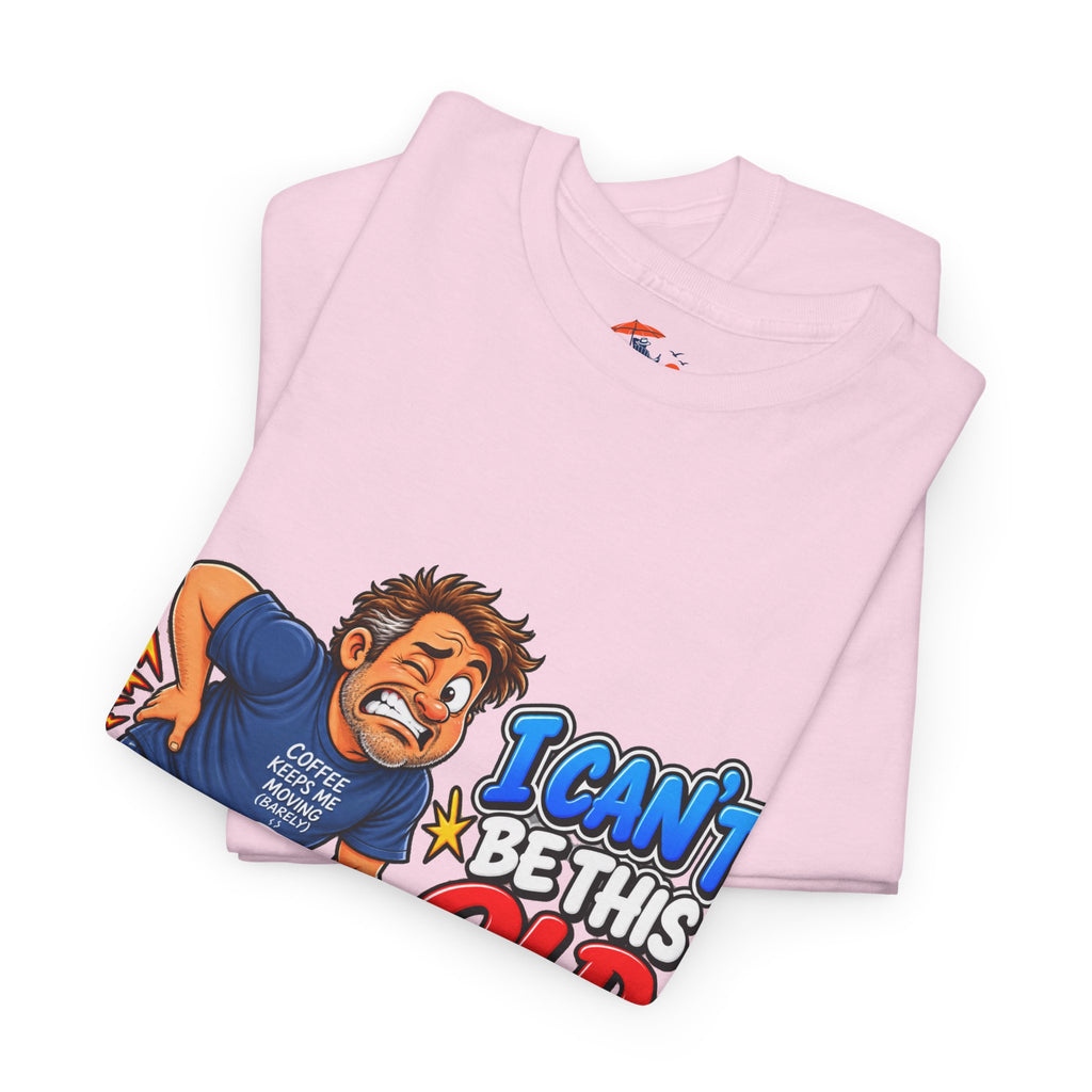 "I Can't Be This Old Yet! Ouch" Funny old man Shirt