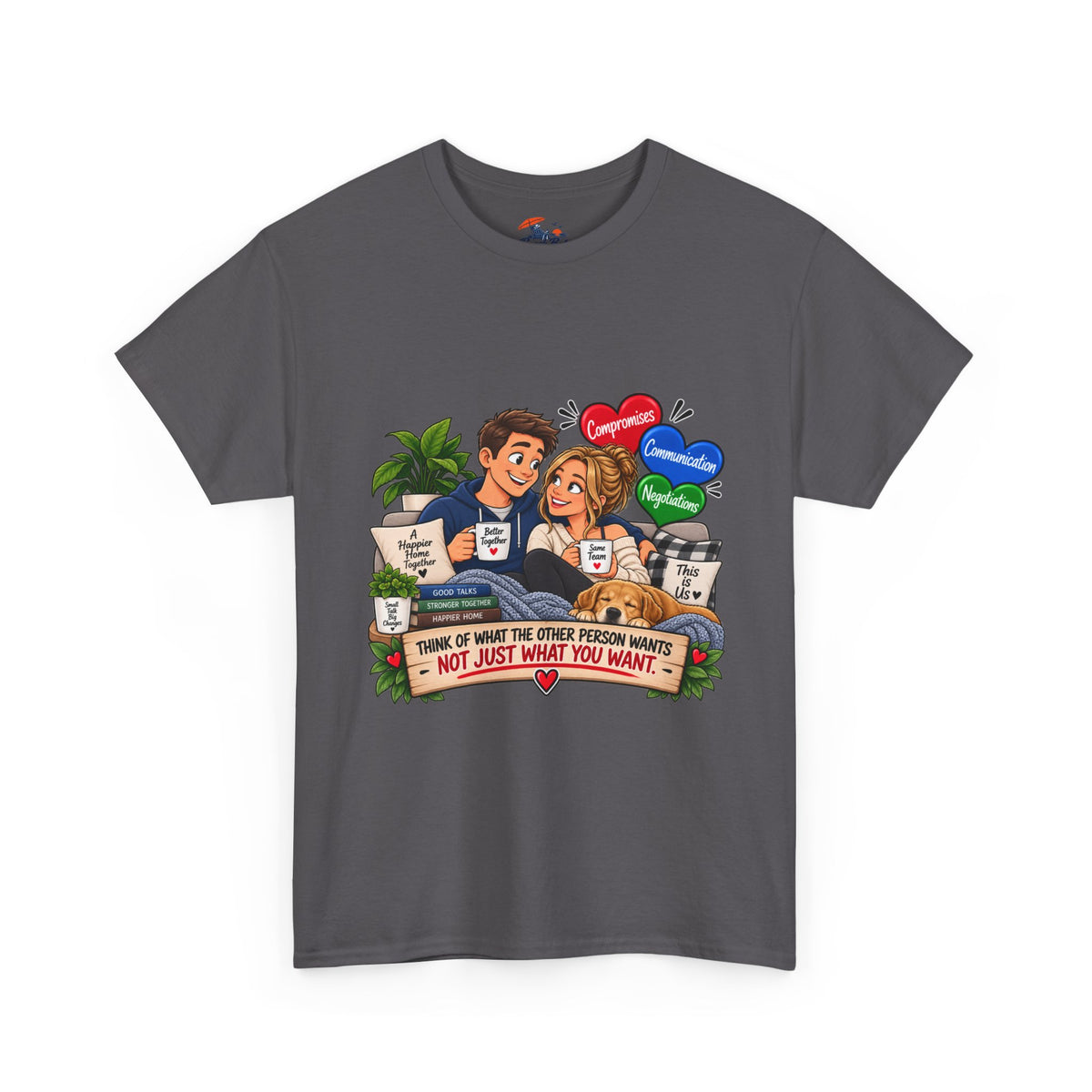 Relationship Advice Graphic Tee — “Think of What the Other Person Wants, Not Just What You Want”