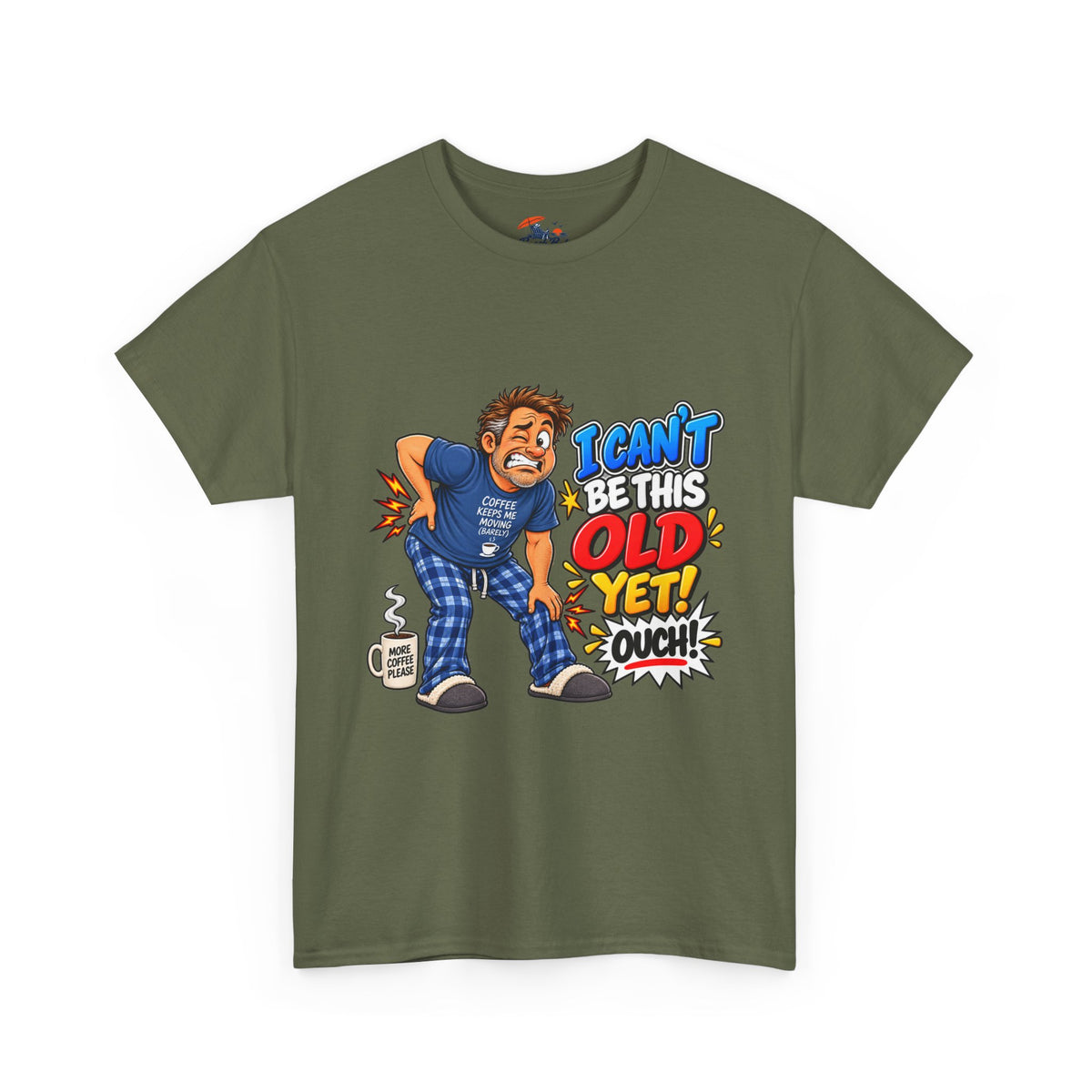 "I Can't Be This Old Yet! Ouch" Funny old man Shirt