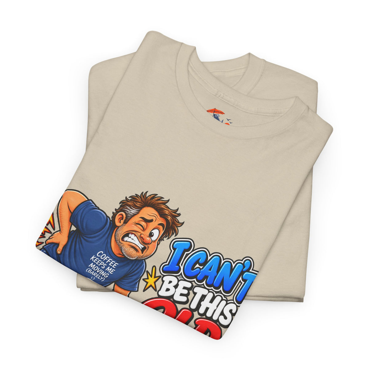 "I Can't Be This Old Yet! Ouch" Funny old man Shirt