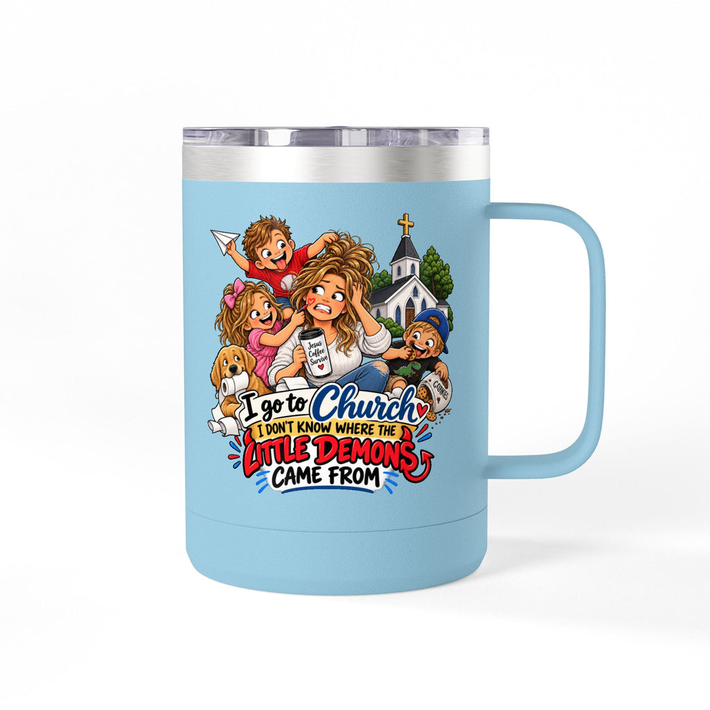 Coffee Tumbler – “I Go to Church… I Don’t Know Where the Little Demons Came From” Funny Mom Travel Mug, 15oz