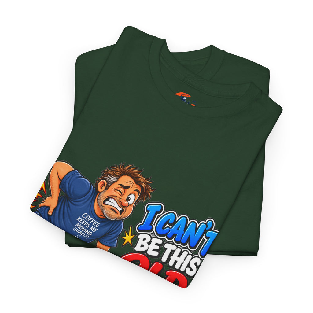 "I Can't Be This Old Yet! Ouch" Funny old man Shirt