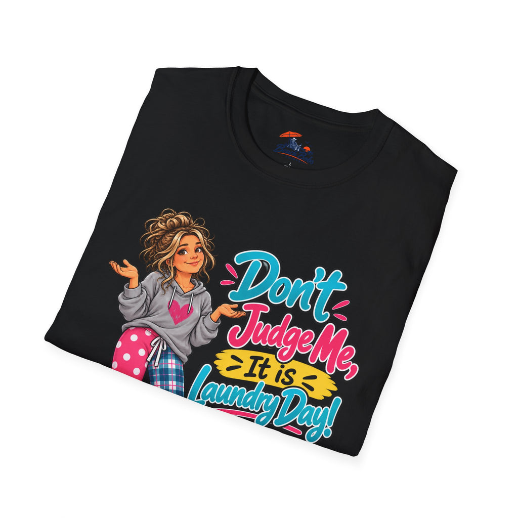 Don’t Judge Me It’s Laundry Day T-Shirt