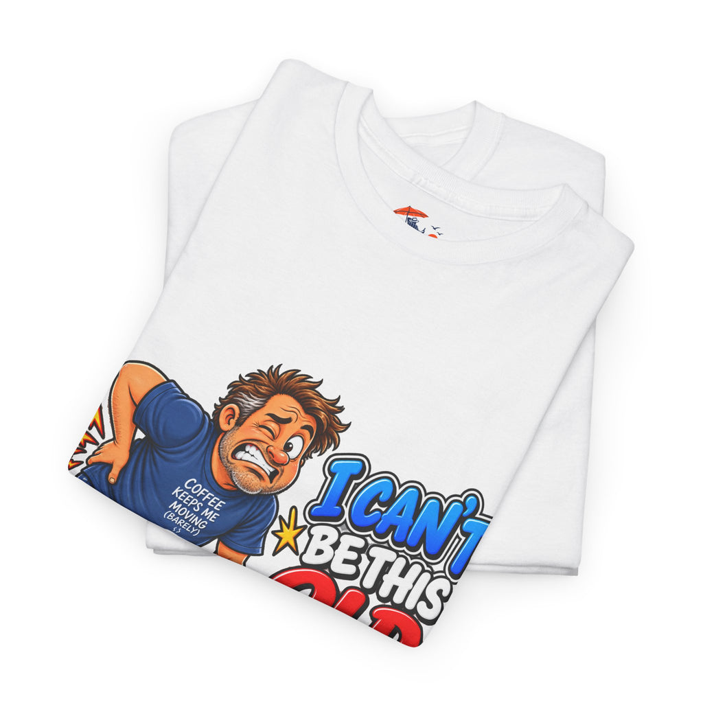 "I Can't Be This Old Yet! Ouch" Funny old man Shirt