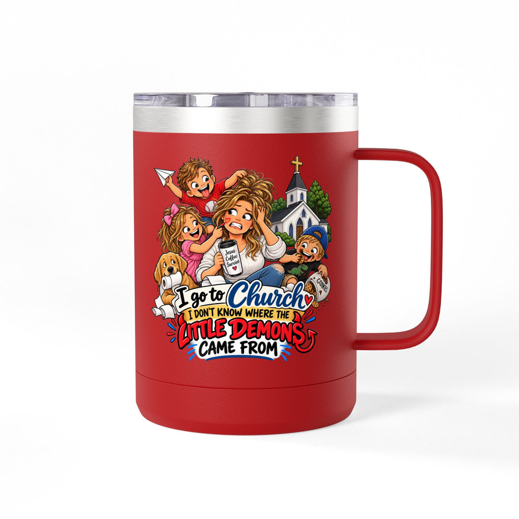 Coffee Tumbler – “I Go to Church… I Don’t Know Where the Little Demons Came From” Funny Mom Travel Mug, 15oz