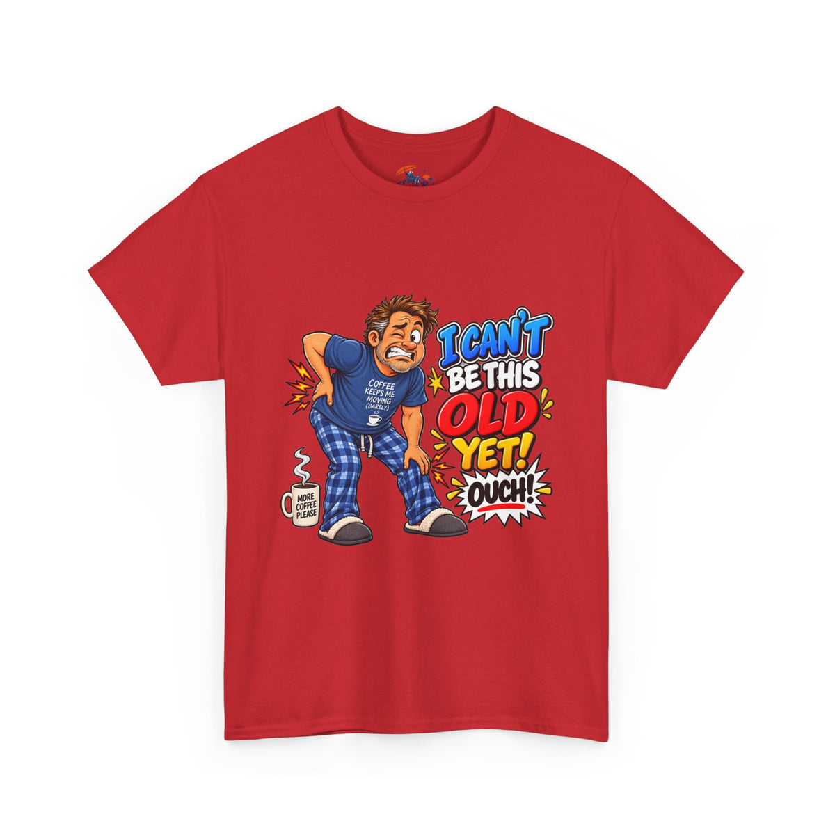 "I Can't Be This Old Yet! Ouch" Funny old man Shirt