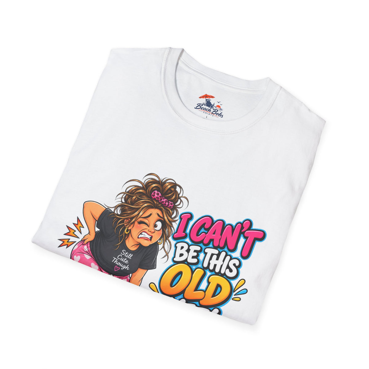 Funny 'I Can't Be This Old Yet! Ouch' Old Woman T-Shirt