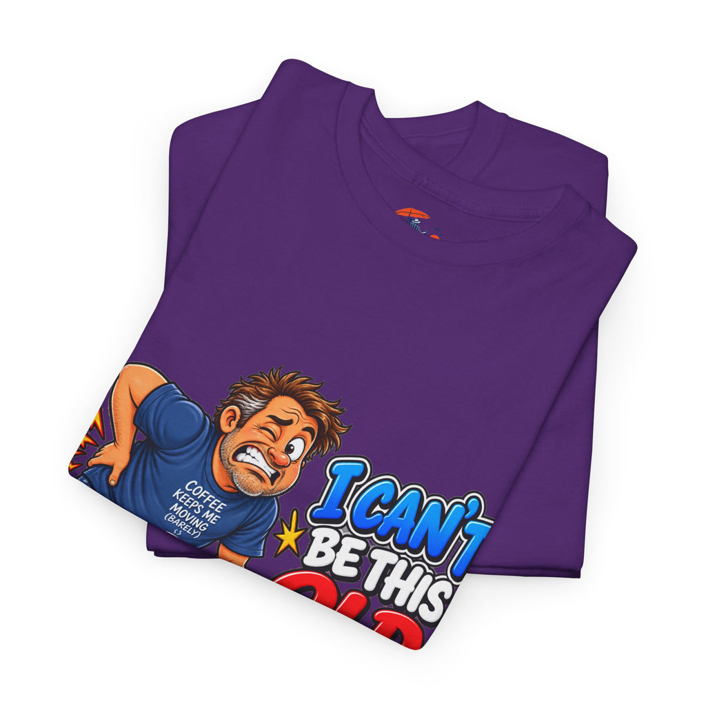 "I Can't Be This Old Yet! Ouch" Funny old man Shirt