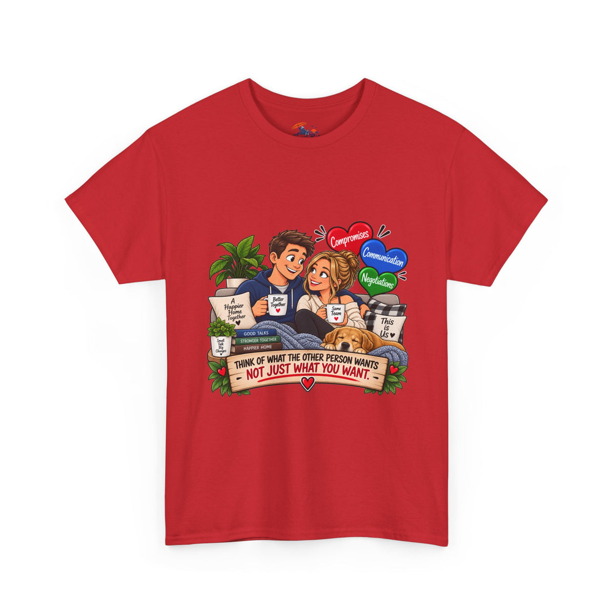 Relationship Advice Graphic Tee — “Think of What the Other Person Wants, Not Just What You Want”